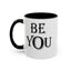 Be You-Accent Coffee Mug (11, 15oz)
