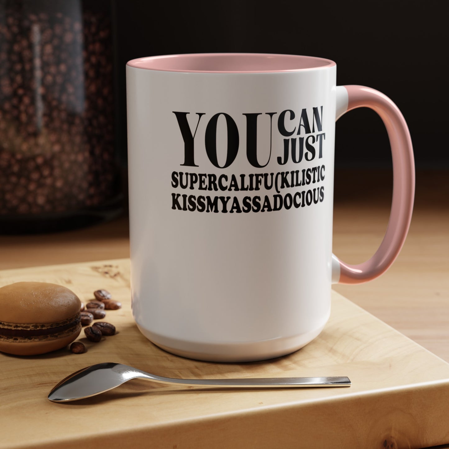 You Can Supercalifu(kilistic-Accent Coffee Mug (11, 15oz)