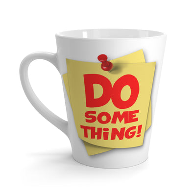 Do Something-Latte Mug, 12oz