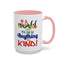 Be Kind-Accent Coffee Mug (11, 15oz)