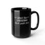 Mind the Business That Pays-Black Mug (11oz, 15oz)