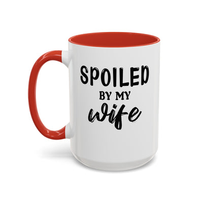 Spoiled By My Wife-Accent Coffee Mug (11, 15oz)