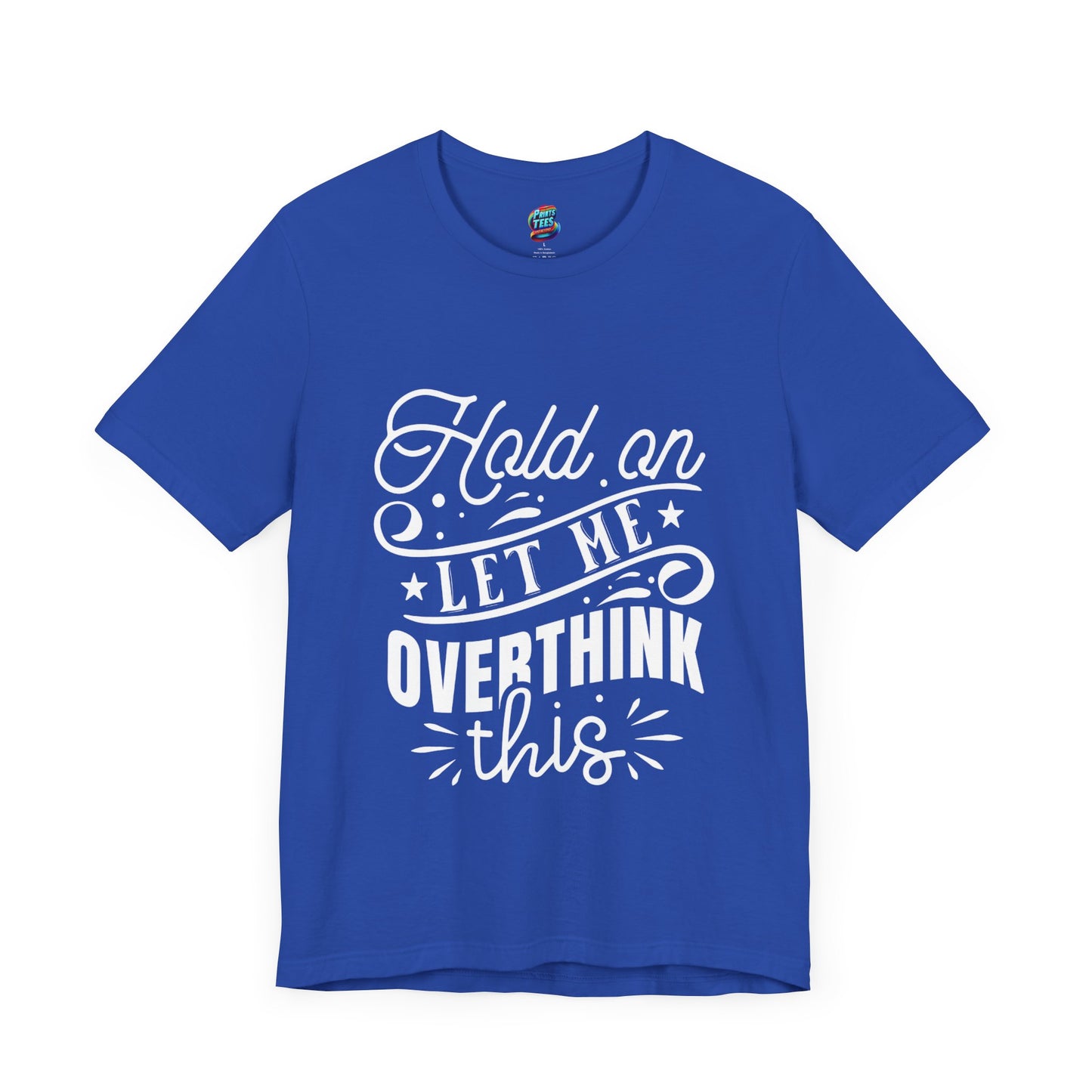 Let Me Overthink This-Jersey Knit T-Shirt