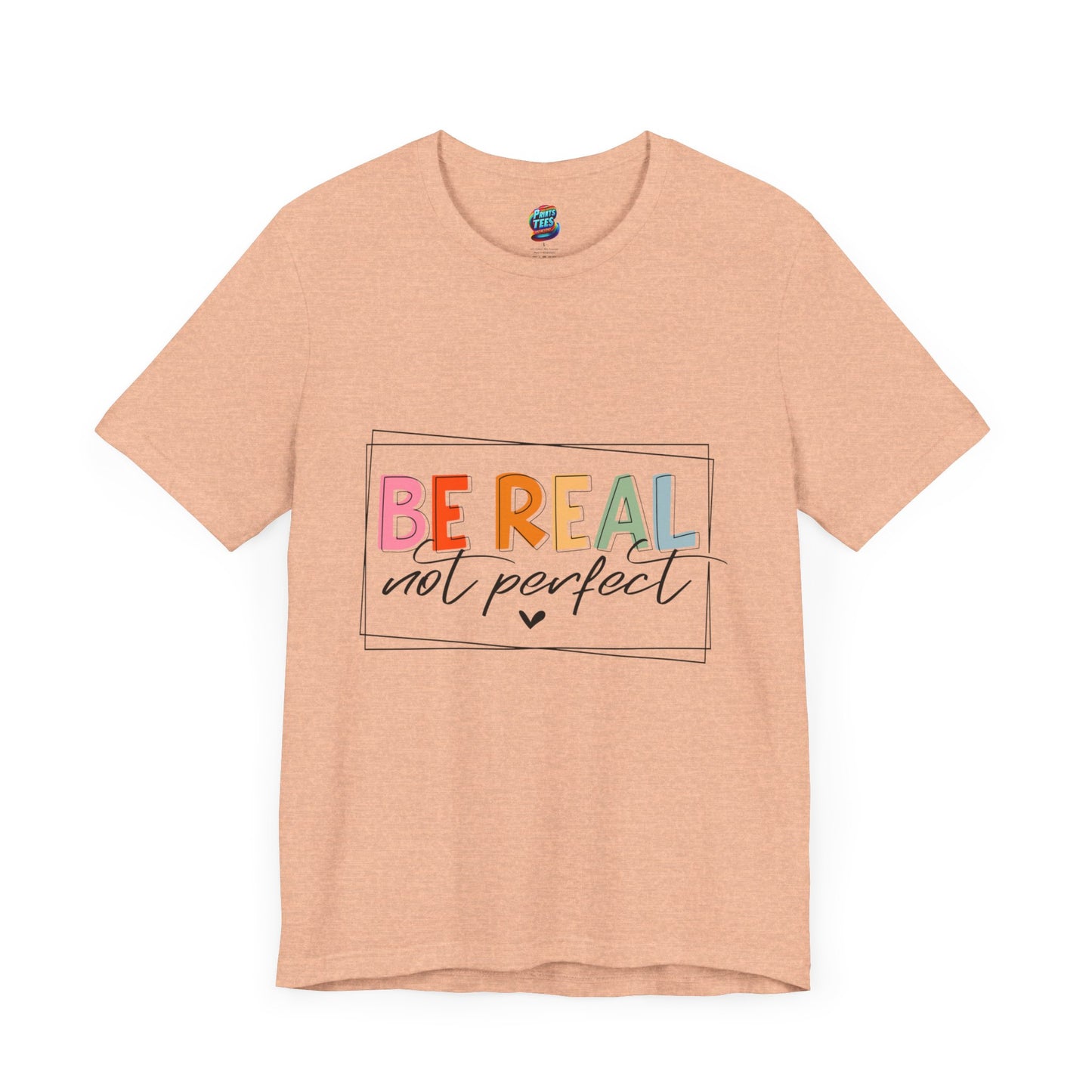 Be Real Not Perfect-Jersey Knit T-Shirt