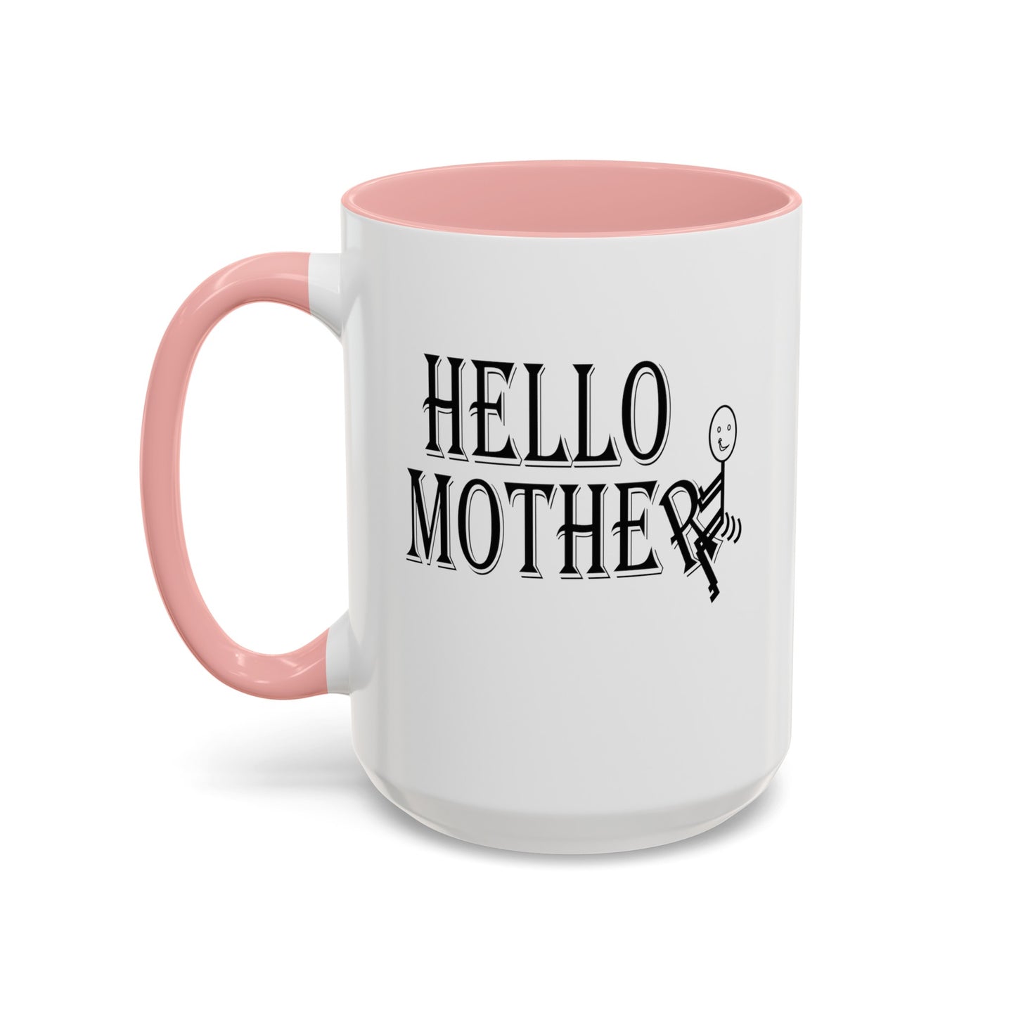 Hello Mother-Accent Coffee Mug (11, 15oz)