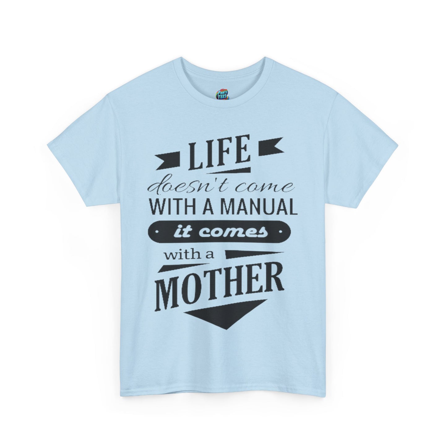 Life Comes With A Mother-Heavy Cotton Classic Tee