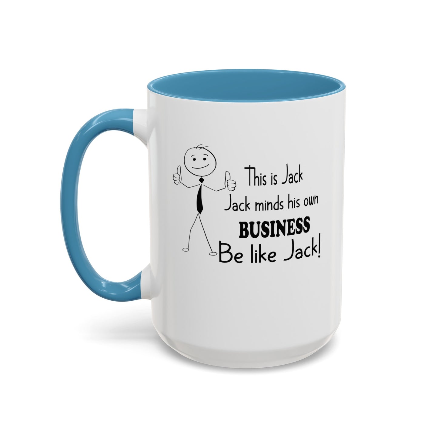 Be Like Jack-Accent Coffee Mug (11, 15oz)