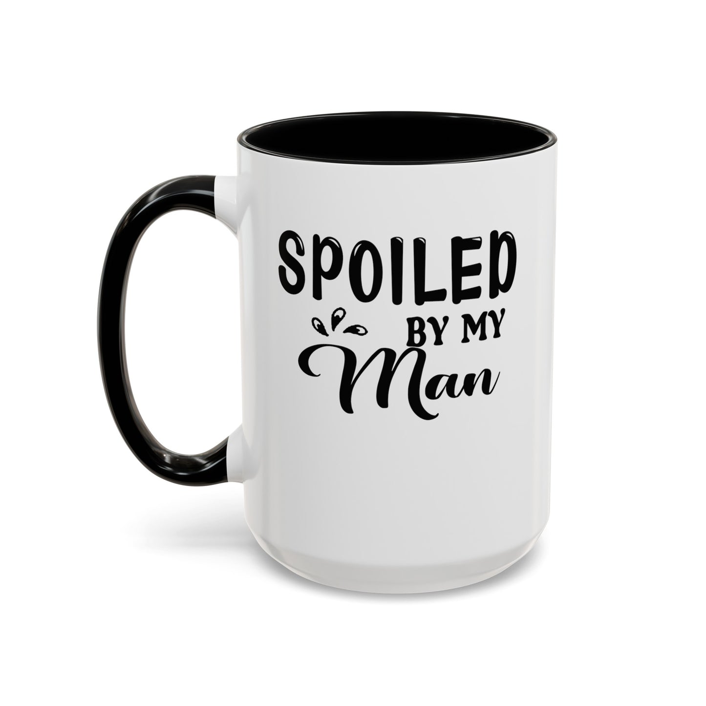 Spoiled By My Man-Accent Coffee Mug (11, 15oz)
