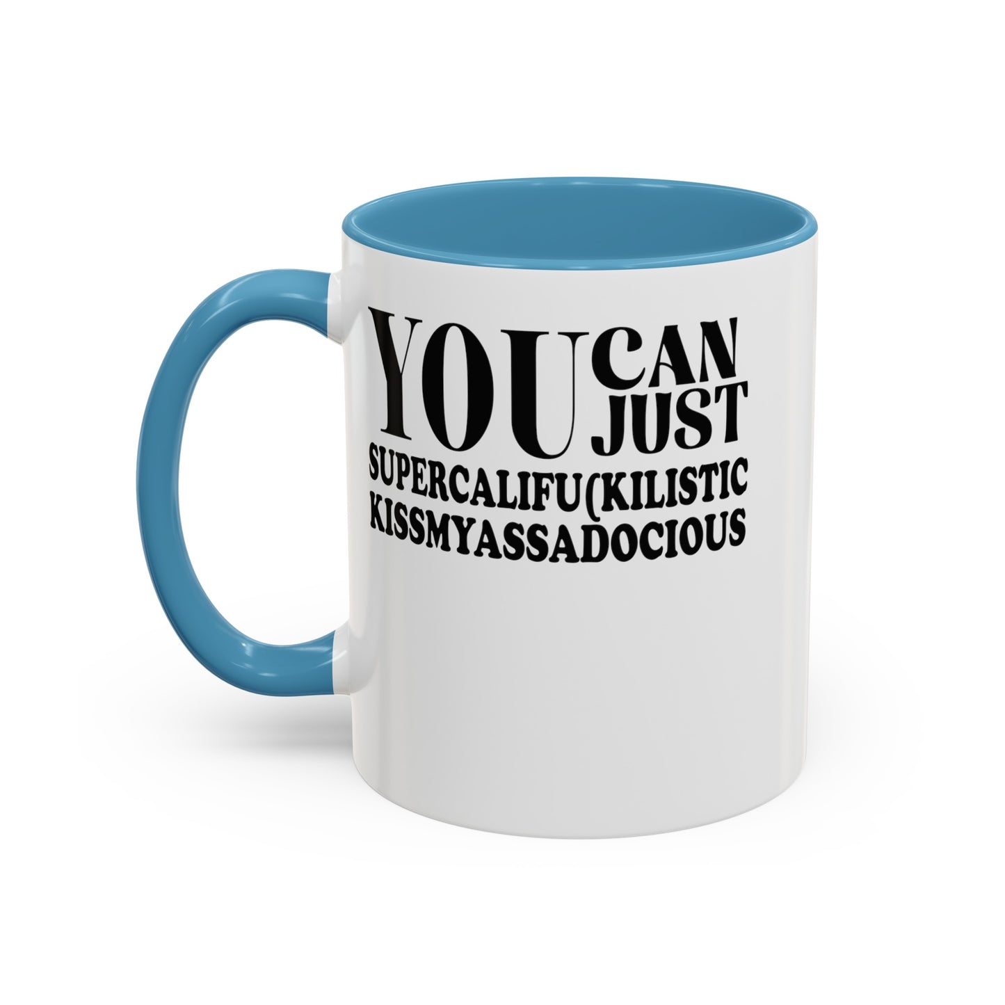 You Can Supercalifu(kilistic-Accent Coffee Mug (11, 15oz)