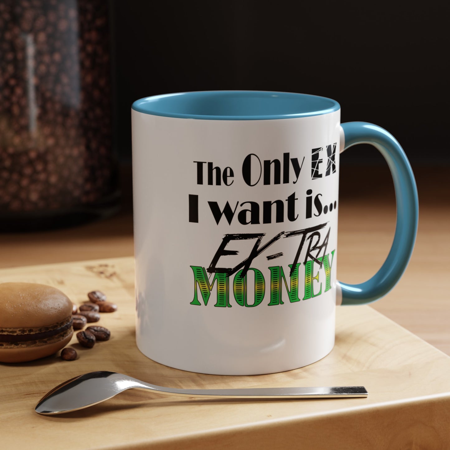 Ex-Tra Money-Accent Coffee Mug (11, 15oz)