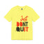 Don't Quit-Jersey Knit T-Shirt