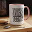 You Gon' Learn--Accent Coffee Mug (11, 15oz)