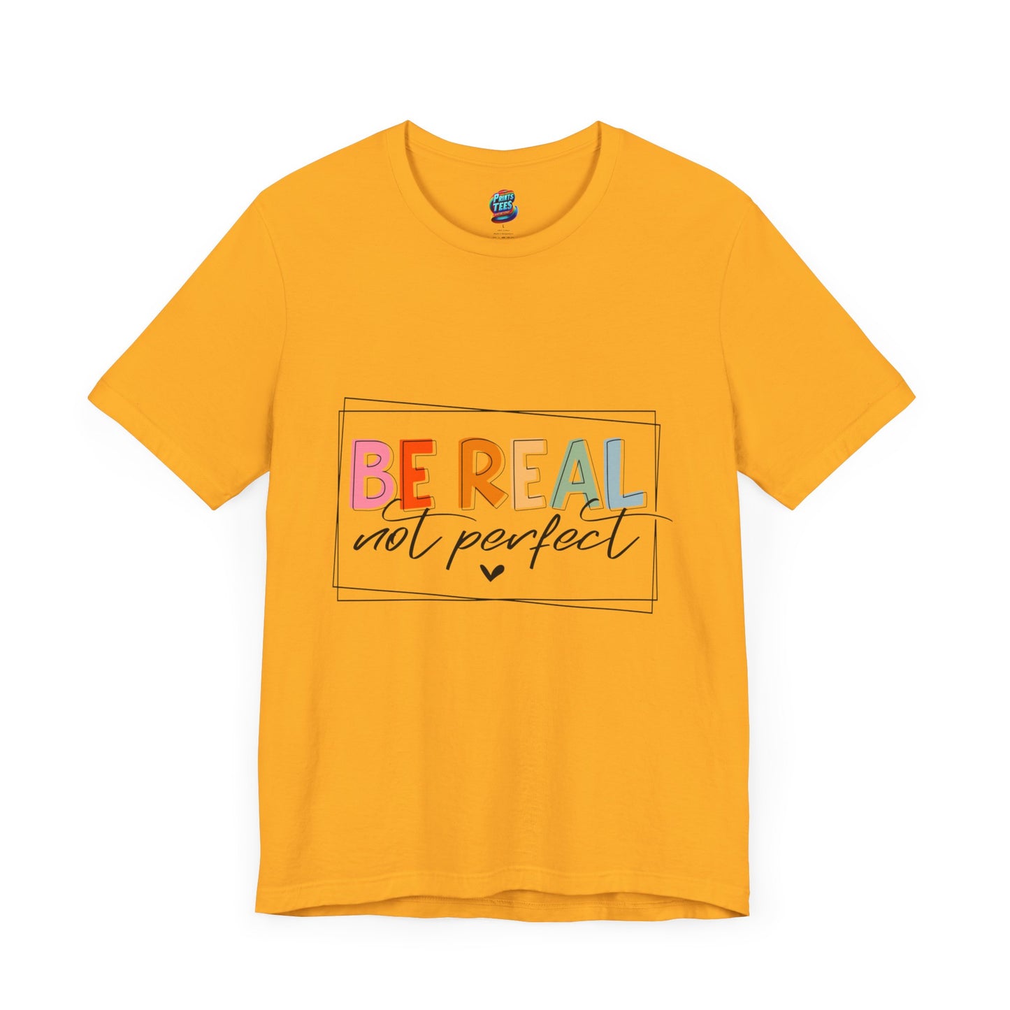 Be Real Not Perfect-Jersey Knit T-Shirt