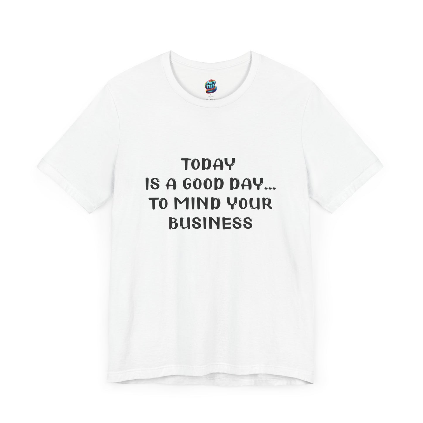 Mind Your Business Today-Jersey Knit T-Shirt