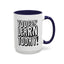 You Gon' Learn--Accent Coffee Mug (11, 15oz)