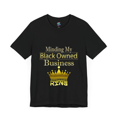 Minding my black owned business-King-Jersey Knit T-Shirt