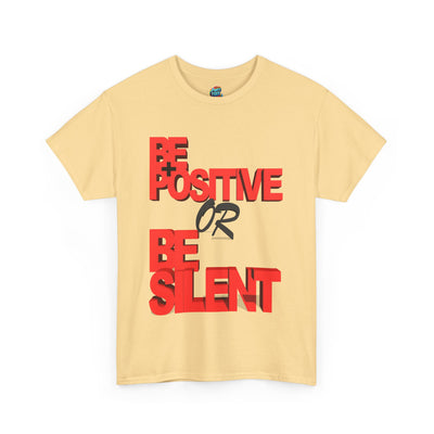 Be Positive-Heavy Cotton Classic Tee