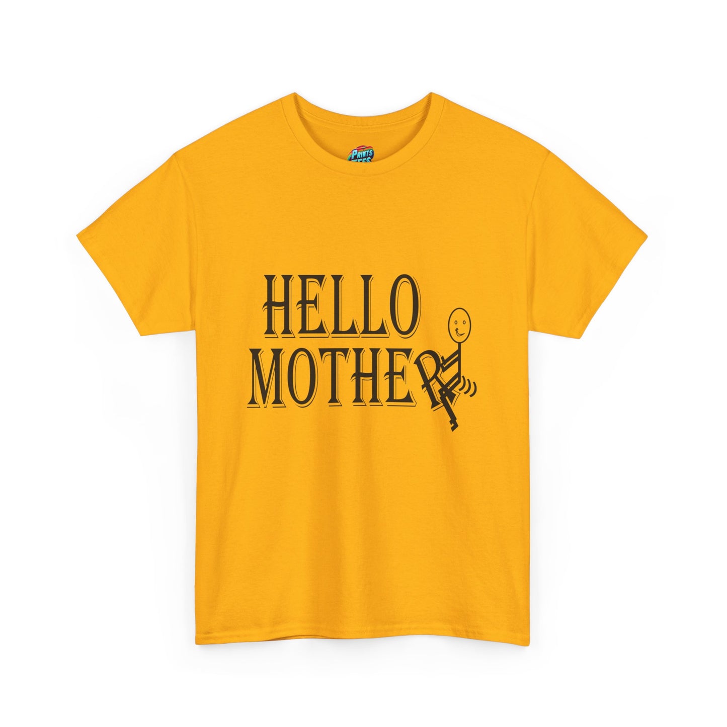 Hello Mother-Heavy Cotton Classic Tee