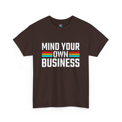 Mind Your Own Business-Heavy Cotton Classic Tee