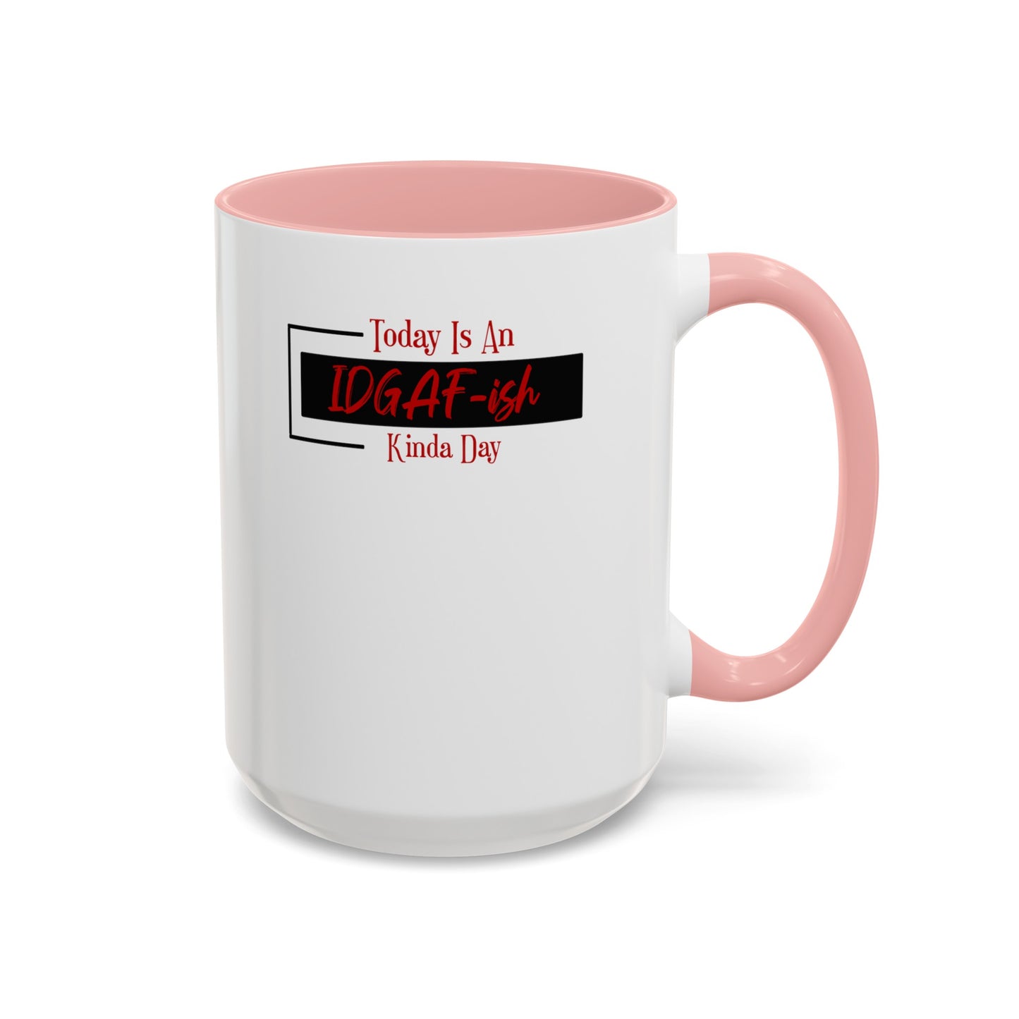 IDGAF-ish-Accent Coffee Mug (11, 15oz)
