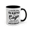 Rattle My Cage-Accent Coffee Mug (11, 15oz)
