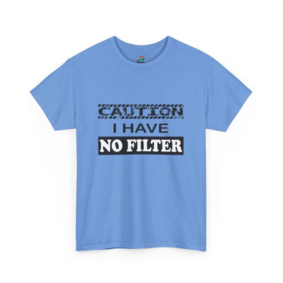 Caution-No Filter-Heavy Cotton Classic Tee