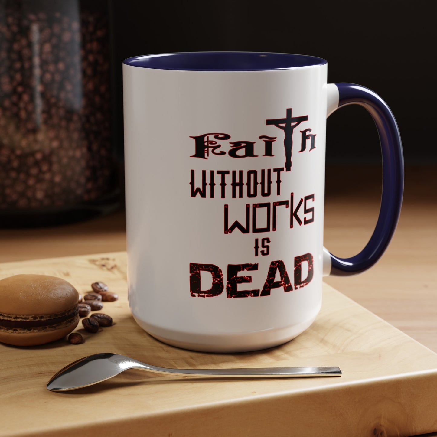 Faith without Works-Accent Coffee Mug (11, 15oz)