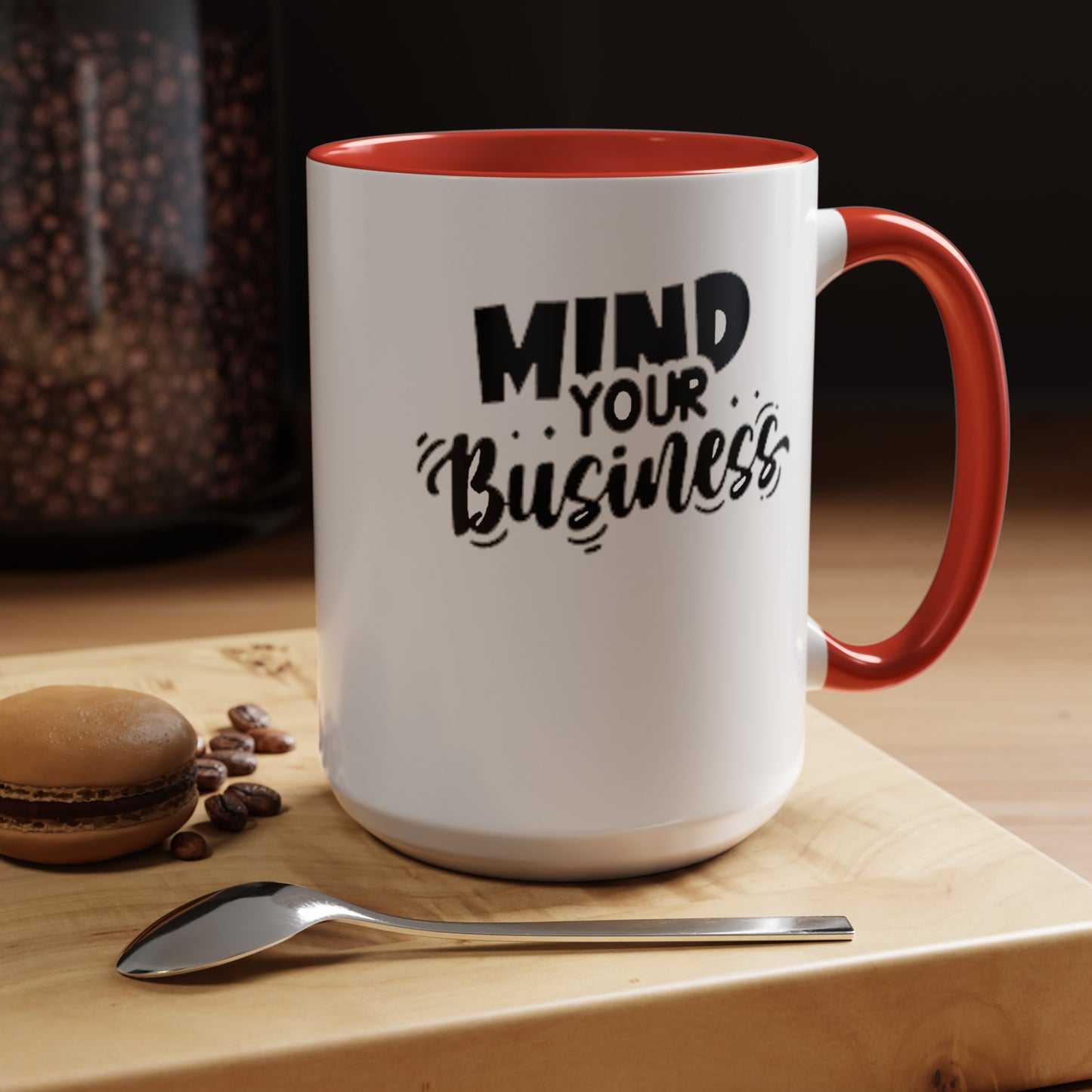 Mind Your Business-Accent Coffee Mug (11, 15oz)