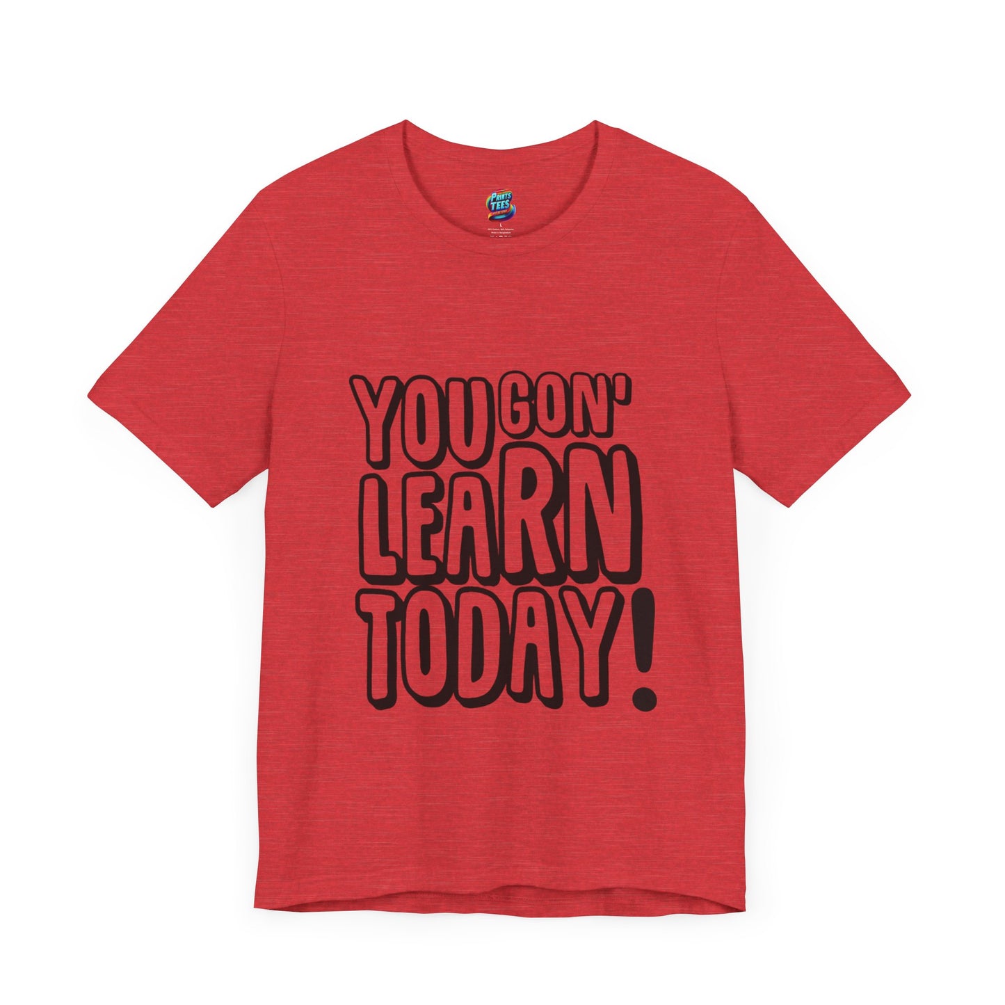 You Gon' Learn-Jersey Knit T-Shirt