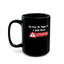 Attention-Black Mug (11oz, 15oz)