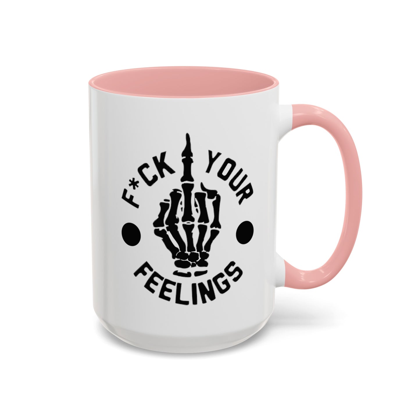 Fu(k Your Feelings-Middle Finger-Accent Coffee Mug (11, 15oz)