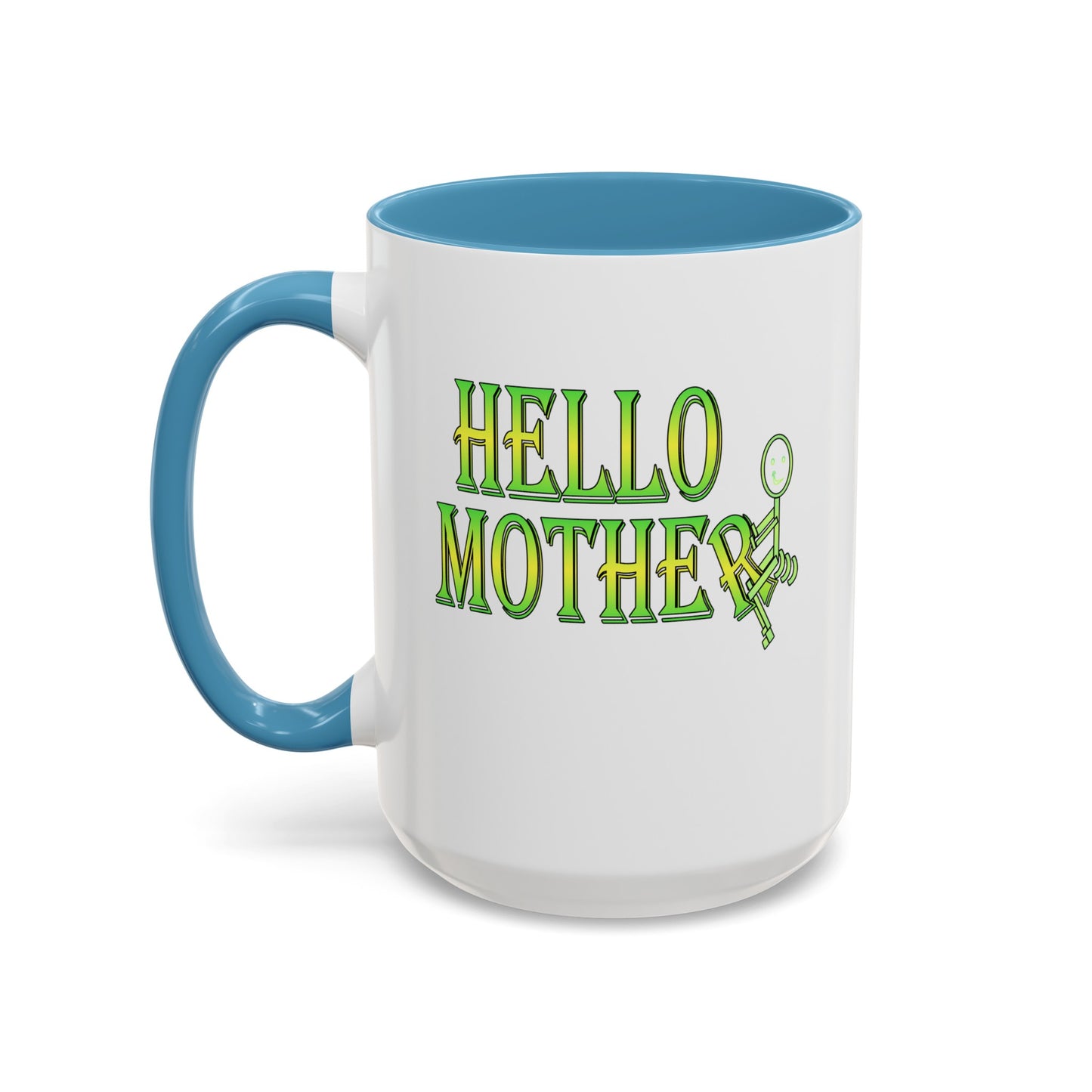 Hello Mother-Accent Coffee Mug (11, 15oz)