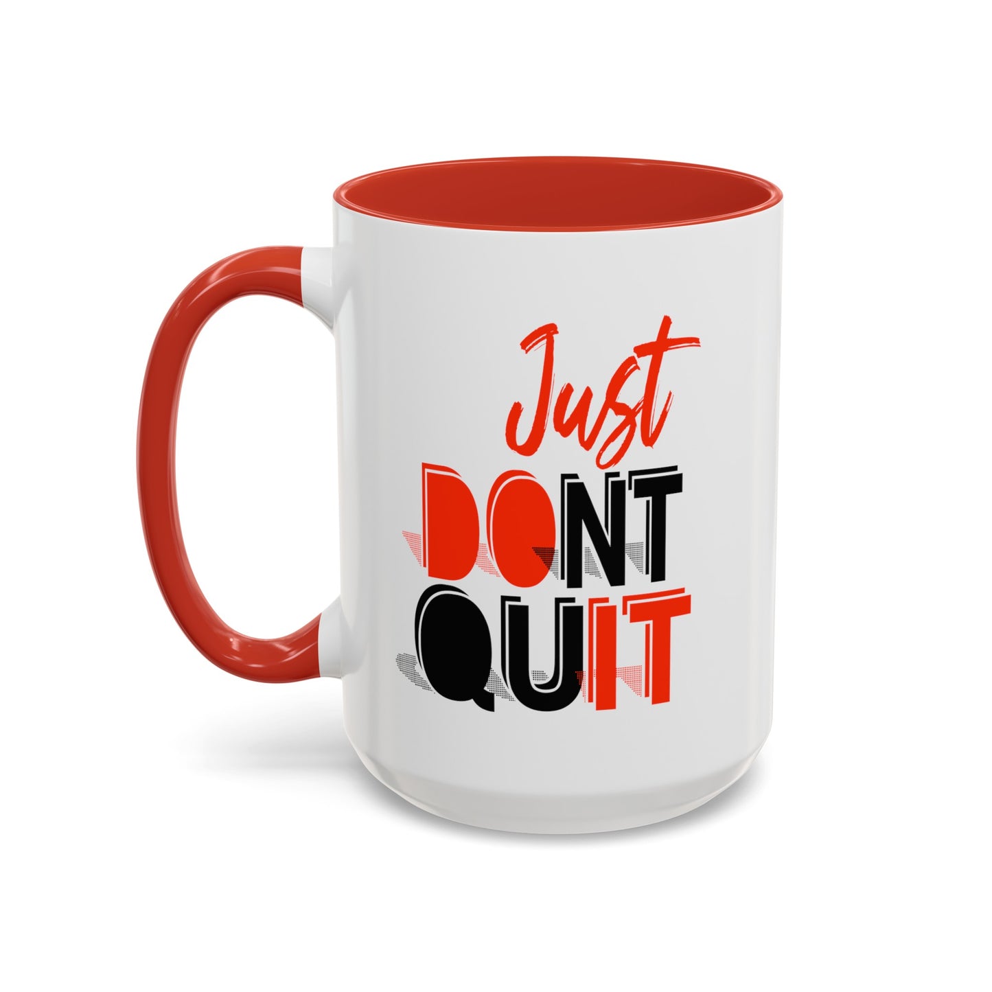 Don't Quit-Accent Coffee Mug (11, 15oz)