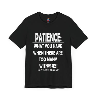 Patience-Witnesses-Jersey Knit T-Shirt