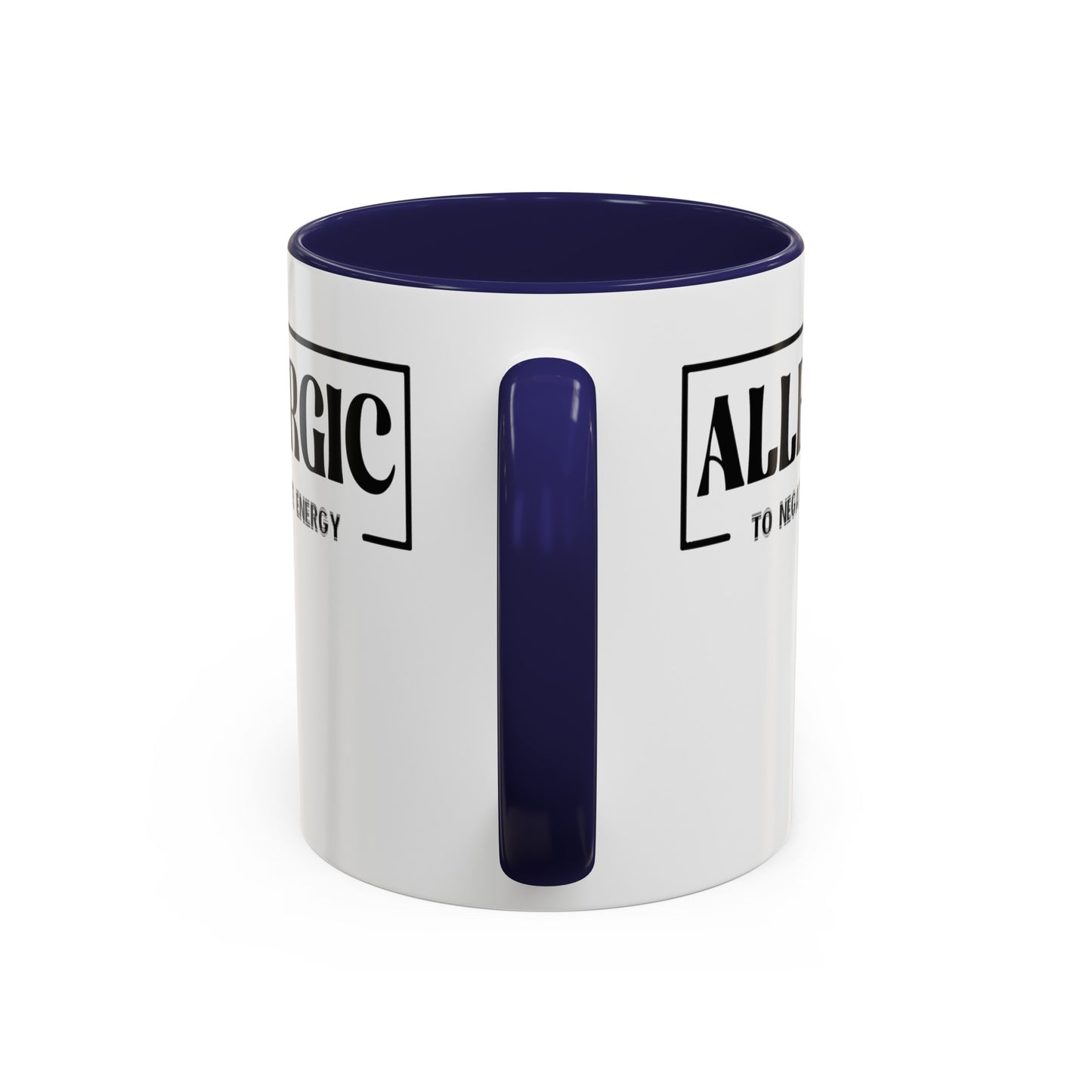 Allergic to Negative Energy-Accent Coffee Mug (11, 15oz)