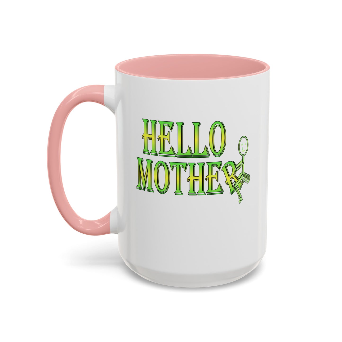 Hello Mother-Accent Coffee Mug (11, 15oz)
