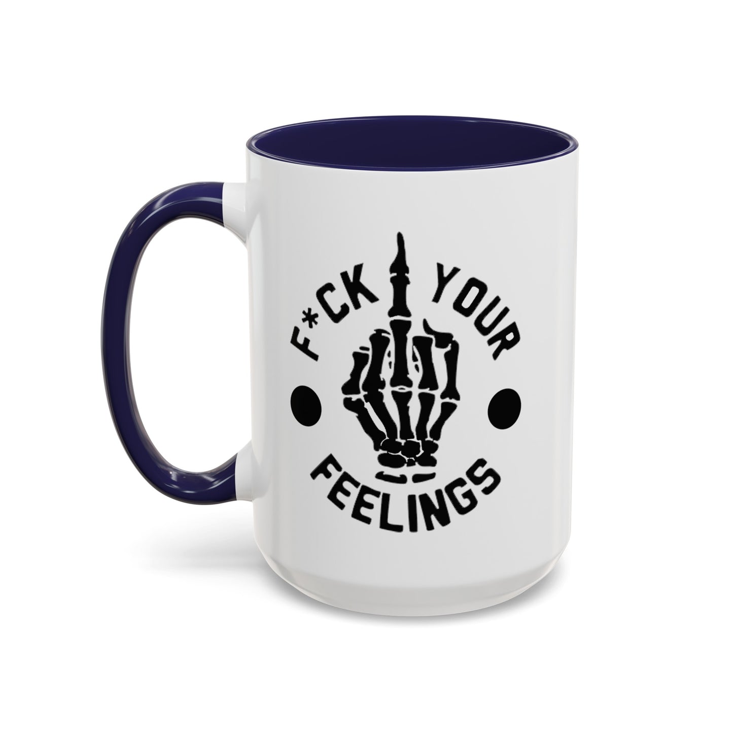 Fu(k Your Feelings-Middle Finger-Accent Coffee Mug (11, 15oz)