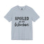 Spoiled By My Woman-Jersey Knit T-Shirt