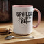 Spoiled By My Man-Accent Coffee Mug (11, 15oz)