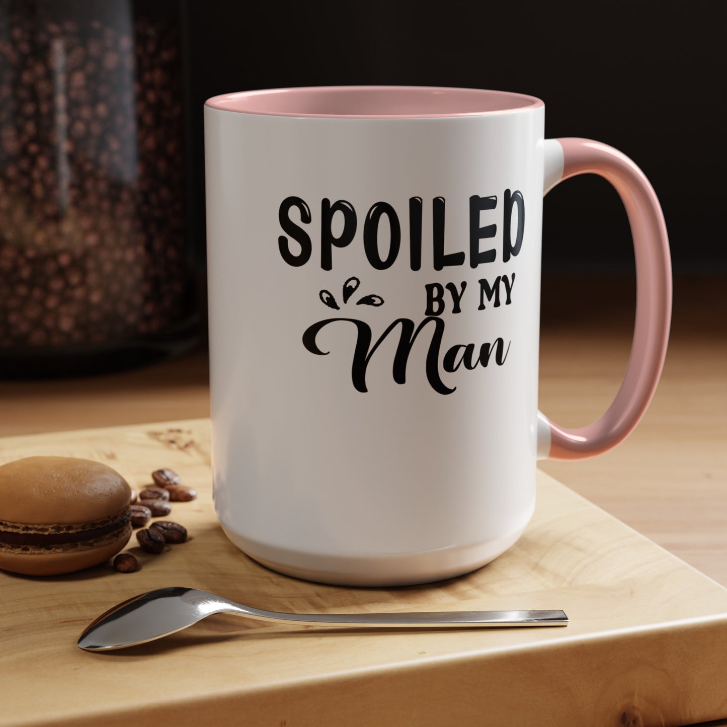 Spoiled By My Man-Accent Coffee Mug (11, 15oz)
