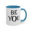 Be You-Accent Coffee Mug (11, 15oz)