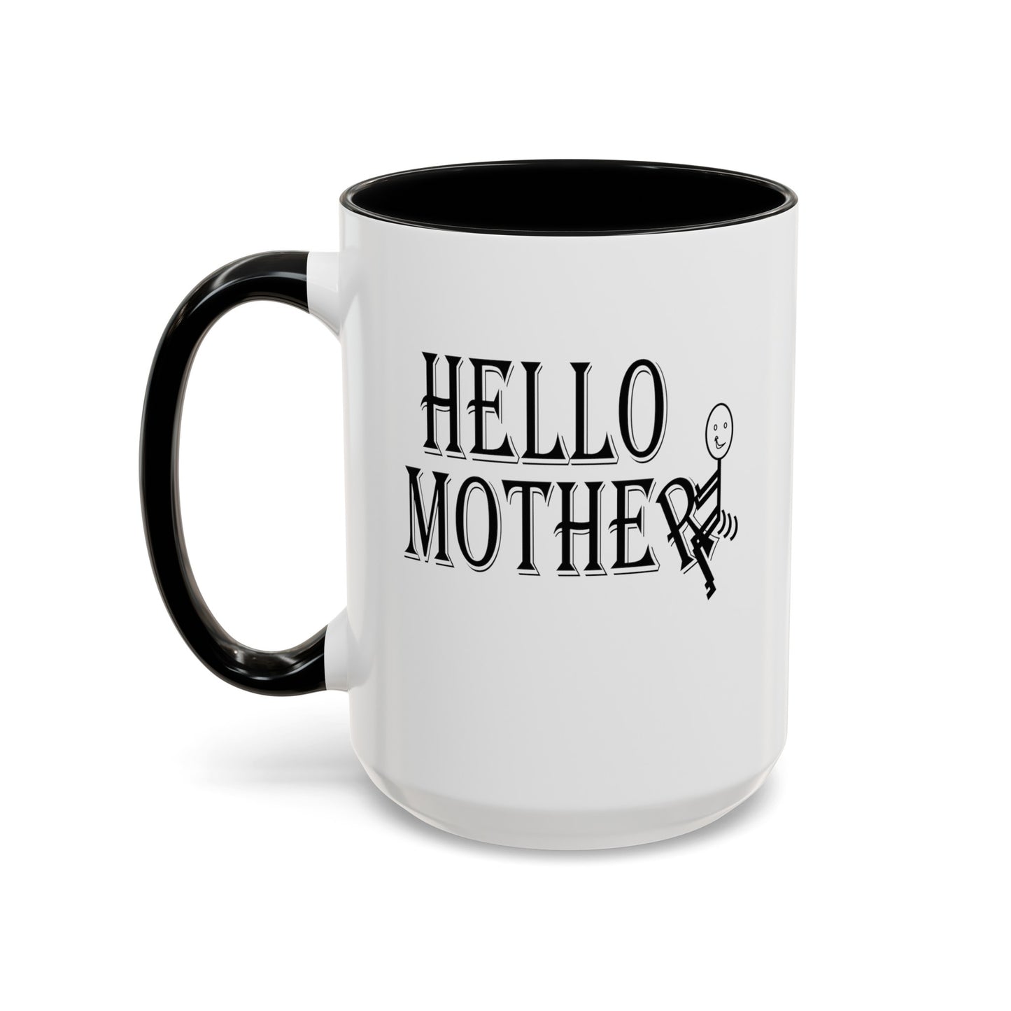 Hello Mother-Accent Coffee Mug (11, 15oz)