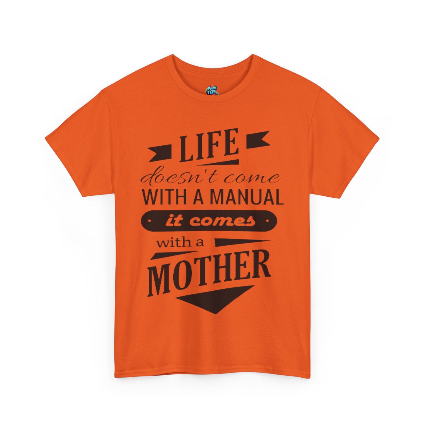 Life Comes With A Mother-Heavy Cotton Classic Tee