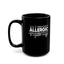 Allergic to Negative Energy Trio-Black Mug (11oz, 15oz)