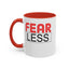 Fear-Less-Accent Coffee Mug (11, 15oz)