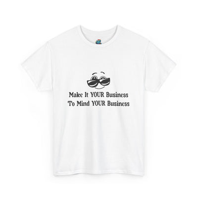 Make it Your Business-Heavy Cotton Classic Tee