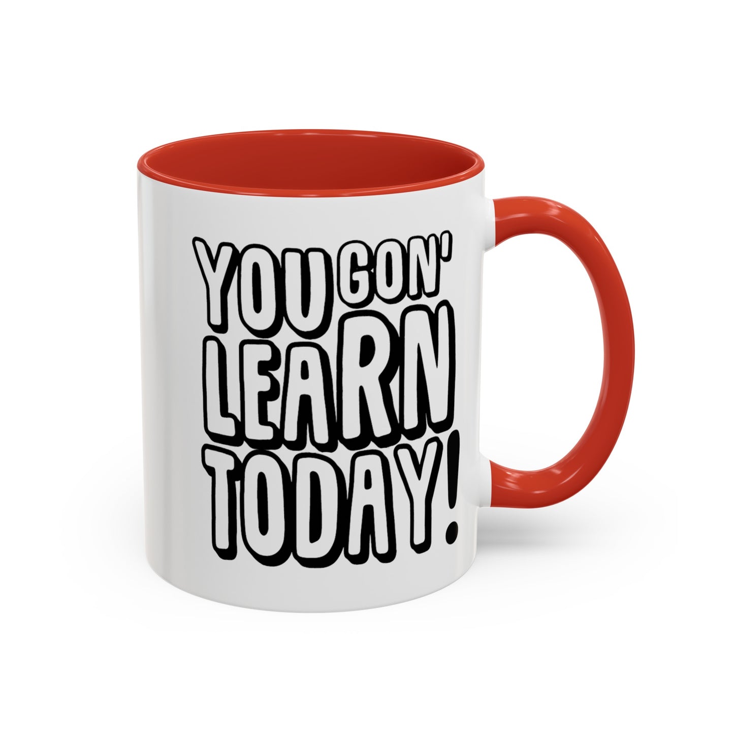 You Gon' Learn--Accent Coffee Mug (11, 15oz)