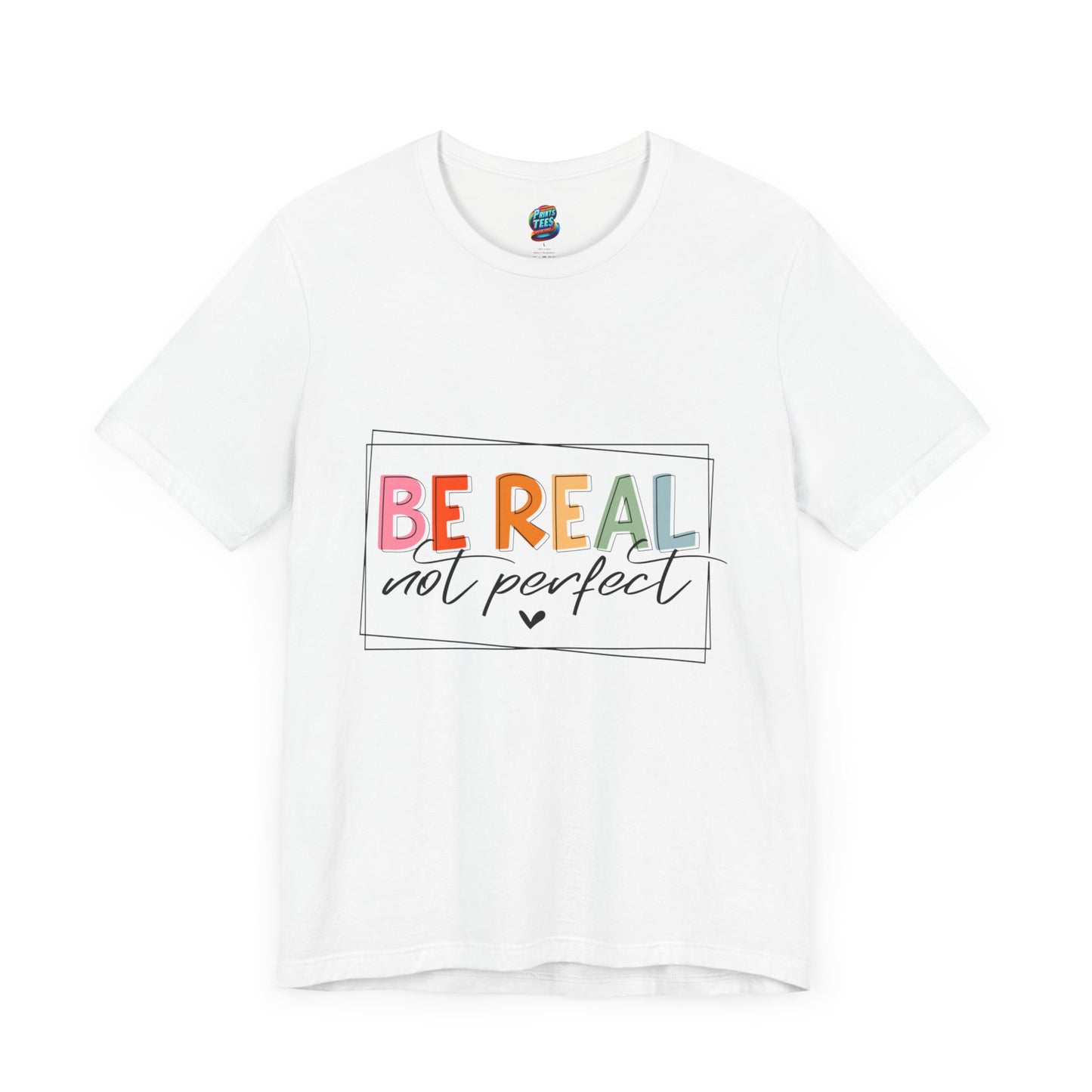 Be Real Not Perfect-Jersey Knit T-Shirt