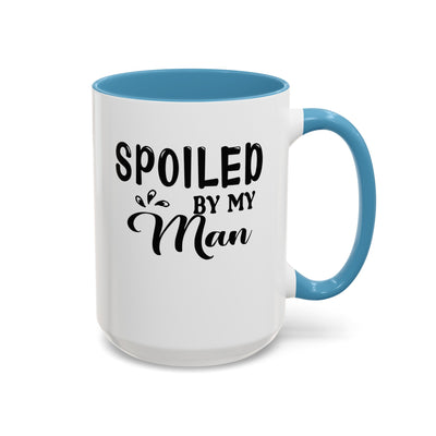 Spoiled By My Man-Accent Coffee Mug (11, 15oz)