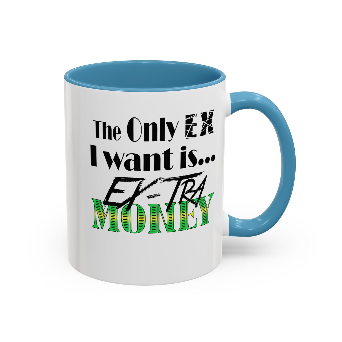 Ex-Tra Money-Accent Coffee Mug (11, 15oz)